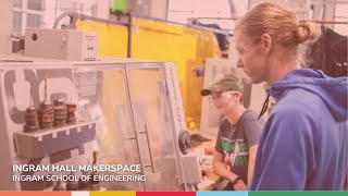 Ingram Hall Makerspace | Ingram School of Engineering - Texas State University