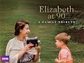 Elizabeth At 90  A Family Tribute 1080p