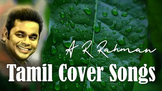 A R RAHMAN TAMIL COVER SONGS MASHUP | #tamil #song #songs #music #arrahman #musiclover #mashup