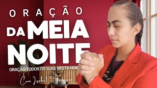 22/01/2025 - ORAÇÃO DA MEIA NOIT  COM IZABEL FERREIRA