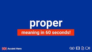 PROPER - Meaning and Pronunciation