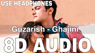 Guzarish (8D Audio) || Ghajini || Javed Ali & Sonu Nigam || A.R. Rahman || Aamir Khan, Asin
