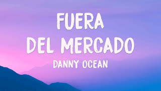 Fuera del mercado - Danny Ocean (Lyrics) 🏕