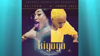 Haitham kim X Amber Lulu - Kigogo (Official Audio)