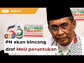 PN bincang draf MoU peruntukan pembangkang minggu ini