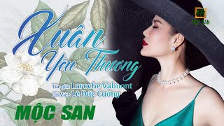 Xuân Yêu Thương - Mộc San || Nhạc Trữ Tình Bất Hủ || Nhạc Sôi Động Hay nhất || Nhạc Xuân Hay 2025