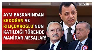 AYM Başkanı’ndan Erdoğan ve Kılıçdaroğlu'nun katıldığı törende manidar ‘hukuk ve demokrasi’ mesajı!