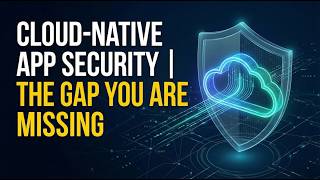 Cloud-Native Application Security | Why It Matters