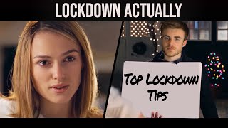 Lockdown Actually (Love Actually) - Top Lockdown Tips