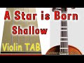 A Star is Born - Shallow - Lady Gaga - Bradley Cooper - Violin - Play Along Tab Tutorial