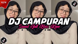 DJ CAMPURAN FYP VIRAL TIKTOK TERBARU FULL BASS KANE DJ TERBARU 2024