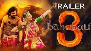 Bahubali 3 Trailer 2019| Bahubali 3Trailer in hindi by official trailer