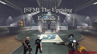 SFM o W n The Uprising Episode 1