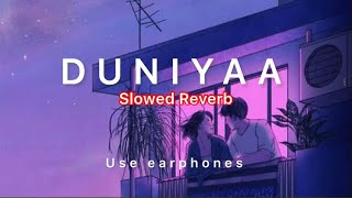 Duniyaa slowed reverb song||Duniyaa||khaab||akhil||bollywood lofi||slowed reverb||The musical vibes