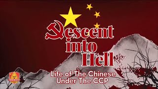 Descent Into Hell: Life of the Chinese Under the Chinese Communist Party | CCP Virus | COVID -19