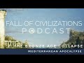 2. The Bronze Age Collapse  - Mediterranean Apocalypse