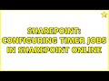 Sharepoint: Configuring timer jobs in sharepoint online (2 Solutions!!)