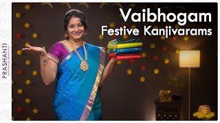 Vaibhogam - Afordable Festive Kanjivarams | 4 Oct 21 | Prashanti