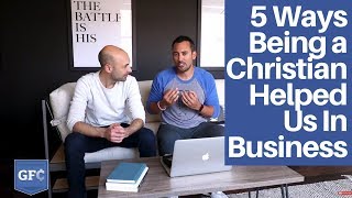 5 Ways Being a Christian Helped Us Create Better Businesses
