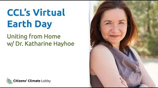 Dr  Katharine Hayhoe | Citizens' Climate Lobby | Virtual Earth Day 2020