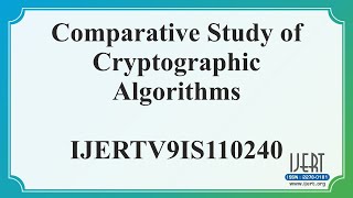Comparative Study of Cryptographic Algorithms