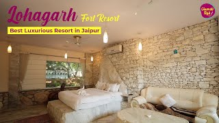 Luxurious Resort Just 5 hours away from Delhi | Lohagarh Fort Resort Jaipur| Best Resort for Wedding