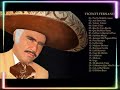 VICENTE FERNANDEZ Greatest Hist Full Abum - The Best Song Of VICENTE FERNANDEZ