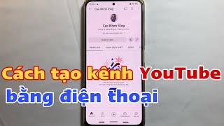 Cách tạo kênh YouTube trên điện thoại