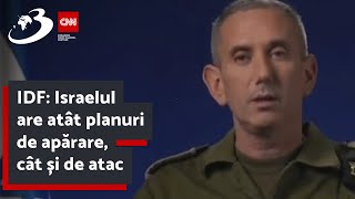 IDF: Israelul are atât planuri de apărare, cât și de atac