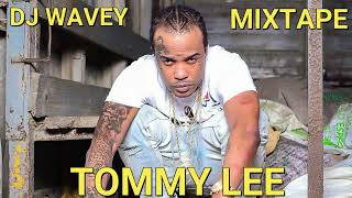 TOMMY LEE MIX [ DJ WAVEY ] FREE SPARTA ] UNCLE DEMON ] 8763234902