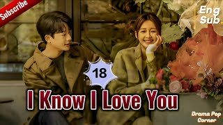 [Eng Sub] I Know I Love You EP18 || Latest Chinese Drama 2024 || Drama Pop Corner