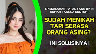 STOP‼️5 KESALAHAN FATAL YANG BIKIN RUMAH TANGGA RUNTUH