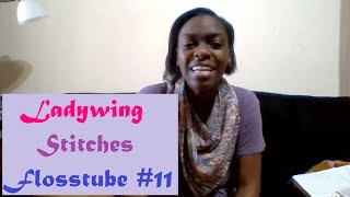 Ladywing Stitches - Flosstube #11: I Will Say A Lot