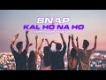 Snap x Kal Ho Na Ho - Mashup (Full Version) | Harshcules