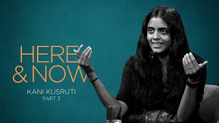 Kani Kusruti | Here & Now (Part 3) @wonderwallmedia