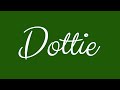 Learn how to Sign the Name Dottie Stylishly in Cursive Writing