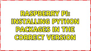 Raspberry Pi: Installing python packages in the correct version