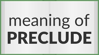 Preclude | meaning of Preclude