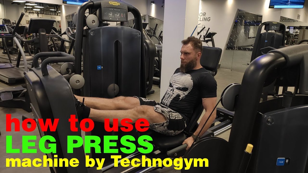 How To Use LEG PRESS Machine By Technogym - YouTube