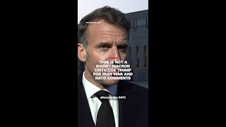This is not a show: Macron criticizes Trump for Iran war and NATO comments