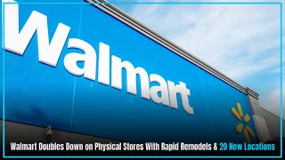 Walmart is overhauling more than 650 stores across the US