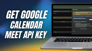 Get Google Calendar Meet API Keys 🔑 Create and Enable API Access Step-by-Step