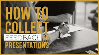 How To Collect Feedback On Presentations
