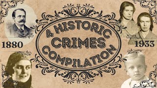 Four OLD True Crime Historic Cases