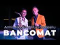 @PuiuCodreanuOfficial  & @arminnicoaraofficial  - Bancomat