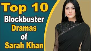 Top 10 Blockbuster Dramas of Sarah Khan || Pak Drama TV