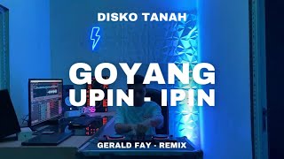 VIRAL DJ UPIN IPIN GERALD FAY REMIX DISKOTANAH 2022