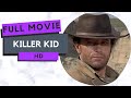 Killer Kid | Western | HD | Full Movie in English