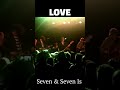 Love -  Seven & Seven Is