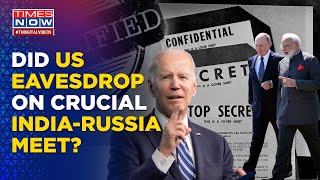 Was US Eavesdropping on Critical India-Russia Meet? Pentagon Docs Leak Unmask America's' Spy Machine